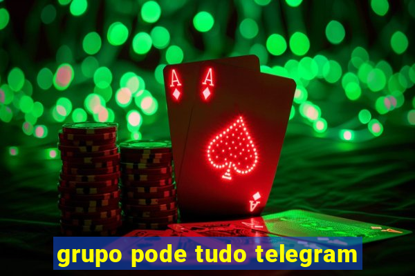 grupo pode tudo telegram